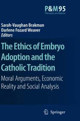 The Ethics of Embryo Adoption and the Catholic Tradition 1