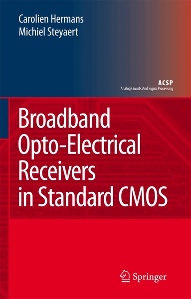 Carolien Hermans, Michiel Steyaert - Broadband Opto-Electrical Receivers in Standard CMOS, Inbunden