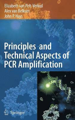 bokomslag Principles and Technical Aspects of PCR Amplification