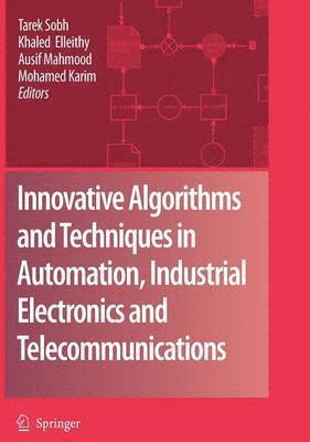 Innovative Algorithms and Techniques in Automation, Industrial Electronics and Telecommunications