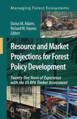 Resource and Market Projections for Forest Policy Development 1