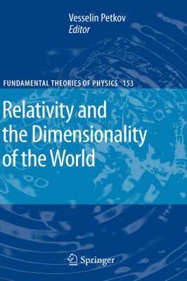 Vesselin Petkov - Relativity and the Dimensionality of the World, Inbunden