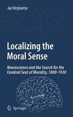 Jan Verplaetse - Localizing the Moral Sense, Inbunden