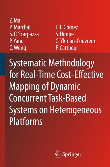 bokomslag Systematic Methodology for Real-Time Cost-Effective Mapping of Dynamic Concurrent Task-Based Systems on Heterogenous Platforms