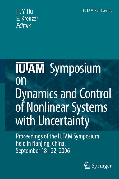 H.Y. Hu, E. Kreuzer - IUTAM Symposium on Dynamics and Control of Nonlinear Systems with Uncertainty, Inbunden