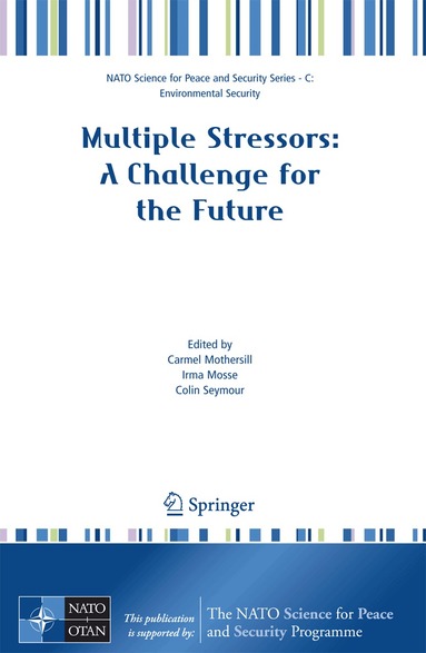 Carmel Mothersill, Irma Mosse, Colin Seymour - Multiple Stressors: A Challenge for the Future, Inbunden