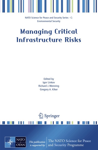 Igor Linkov, Richard J. Wenning, Gregory A. Kiker - Managing Critical Infrastructure Risks, Häftad