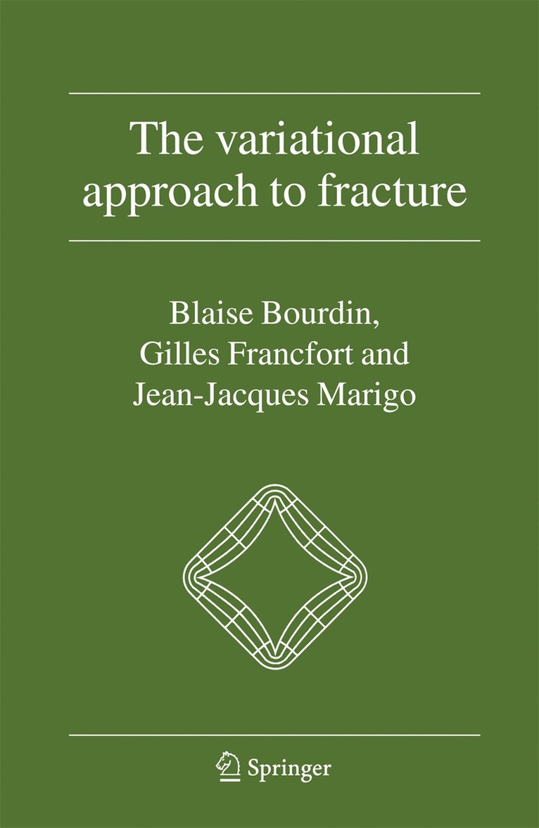 Blaise Bourdin, Gilles A. Francfort, Jean-Jacques Marigo - Variational Approach to Fracture, Inbunden