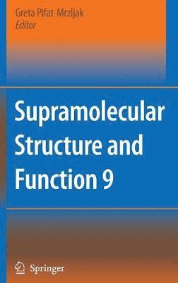 Supramolecular Structure and Function 9