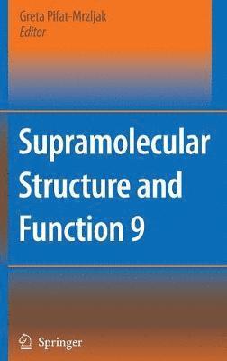 Supramolecular Structure and Function 9 1