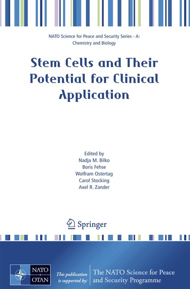 Nadja M. Bilko, Boris Fehse, Wolfram Ostertag, Carol Stocking, Axel R. Zander - Stem Cells and Their Potential for Clinical Application, Häftad