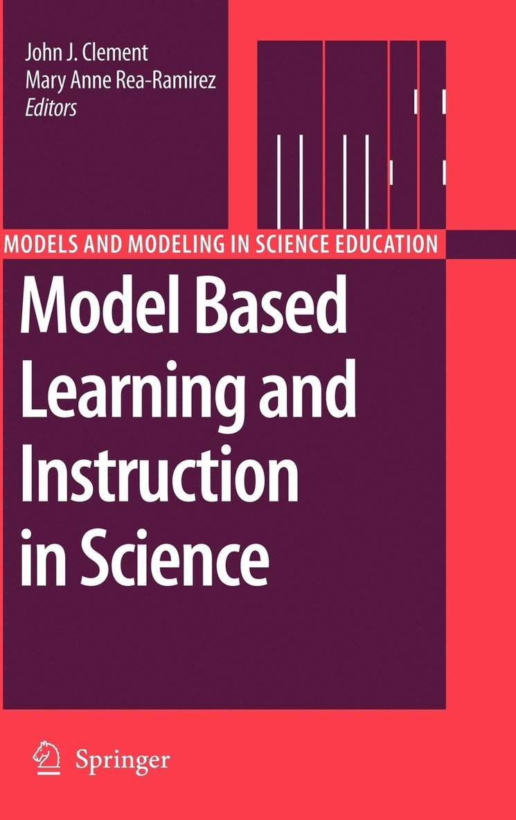 John Clement, Mary Anne Rea-Ramirez - Model Based Learning and Instruction in Science, Inbunden