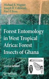 bokomslag Forest Entomology in West Tropical Africa: Forest Insects of Ghana