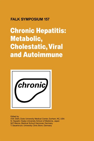 A. M. Diehl, N. Hayashi, M. P. Manns, T. Sauerbruch - Chronic Hepatitis: Metabolic, Cholestatic, Viral and Autoimmune, Inbunden