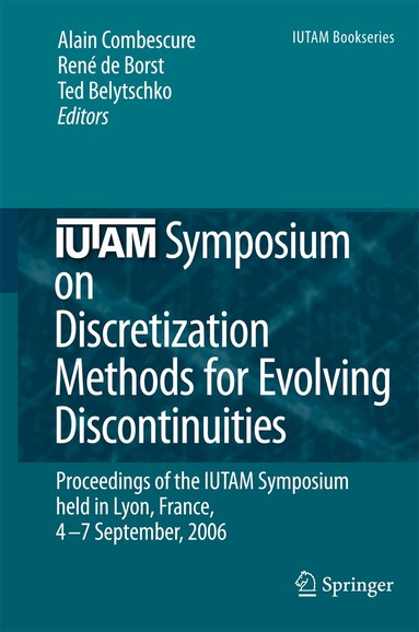 Alain Combescure, de Borst, René, Ted Belytschko - IUTAM Symposium on Discretization Methods for Evolving Discontinuities, Inbunden