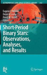 bokomslag Short-Period Binary Stars: Observations, Analyses, and Results