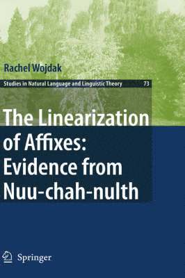 bokomslag The Linearization of Affixes: Evidence from Nuu-chah-nulth