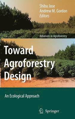 Shibu Jose, Andrew M. Gordon, Andrew M Gordon - Toward Agroforestry Design, Inbunden