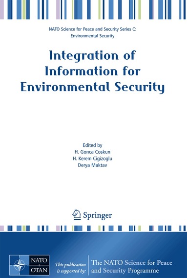 H. Gonca Coskun, H. Kerem Cigizoglu, M. Derya Maktav - Integration of Information for Environmental Security, Inbunden