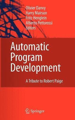 Olivier Danvy, Fritz Henglein, Harry Mairson, Alberto Pettorossi - Automatic Program Development, Inbunden