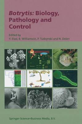 Y. Elad, B. Williamson, Paul Tudzynski, Nafiz Delen - Botrytis: Biology, Pathology and Control, Häftad