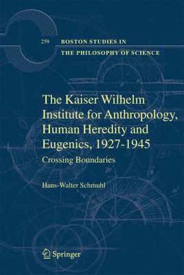 bokomslag The Kaiser Wilhelm Institute for Anthropology, Human Heredity and Eugenics, 1927-1945