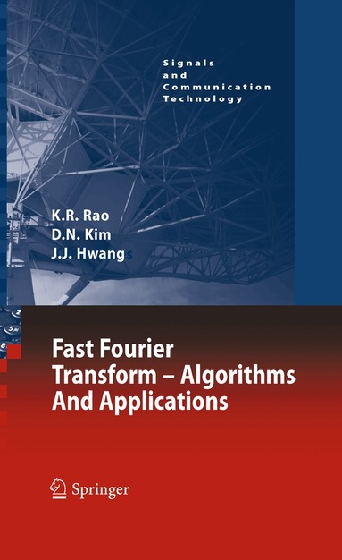 K.R. Rao, Do Nyeon Kim, Jae Jeong Hwang - Fast Fourier Transform - Algorithms and Applications, Inbunden