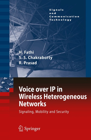 Hanane Fathi, Shyam S. Chakraborty, Ramjee Prasad - Voice over IP in Wireless Heterogeneous Networks, Inbunden
