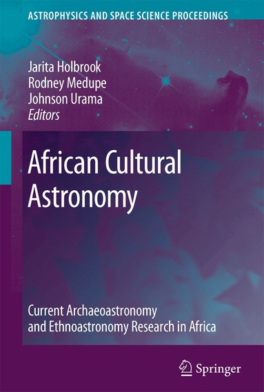 Jarita Holbrook, R. Thebe Medupe, Johnson O. Urama - African Cultural Astronomy, Inbunden