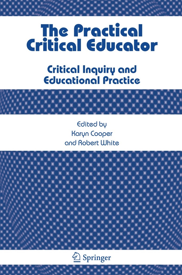 Karyn Cooper, Robert E. White - Practical Critical Educator, Häftad