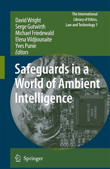 David Wright, Serge Gutwirth, Michael Friedewald, Elena Vildjiounaite, Yves Punie - Safeguards in a World of Ambient Intelligence, Inbunden