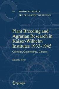 bokomslag Plant Breeding and Agrarian Research in Kaiser-Wilhelm-Institutes 1933-1945