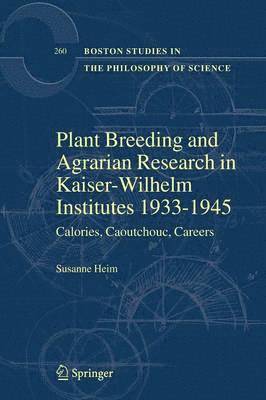 Plant Breeding and Agrarian Research in Kaiser-Wilhelm-Institutes 1933-1945 1