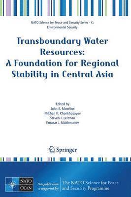John E. Moerlins, Mikhail K. Khankhasayev, Steven F. Leitman, Ernazar J. Makhmudov - Transboundary Water Resources: A Foundation for Regional Stability in Central Asia, Häftad