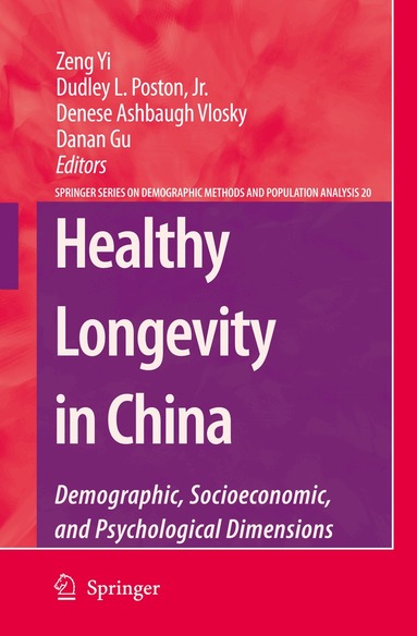 Yi Zeng, Dudley L. Poston, Denese Ashbaugh Vlosky, Danan Gu - Healthy Longevity in China, Inbunden