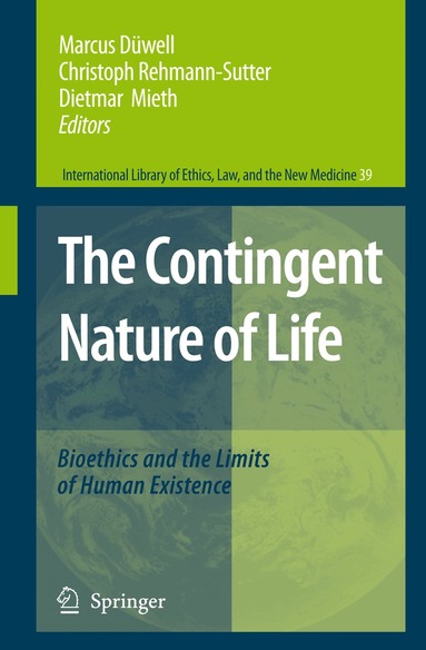 Marcus Düwell, Christoph Rehmann-Sutter, Dietmar Mieth - Contingent Nature of Life, Inbunden
