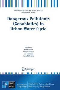 bokomslag Dangerous Pollutants (Xenobiotics) in Urban Water Cycle