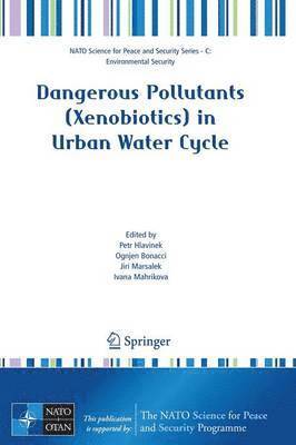 bokomslag Dangerous Pollutants (Xenobiotics) in Urban Water Cycle