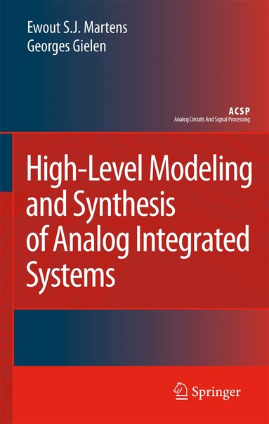 Ewout S. J. Martens, Georges Gielen - High-Level Modeling and Synthesis of Analog Integrated Systems, Inbunden