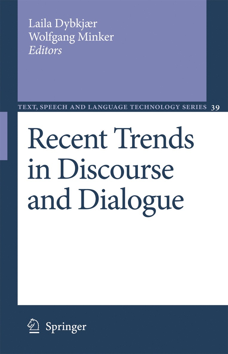 Laila Dybkjær, Wolfgang Minker - Recent Trends in Discourse and Dialogue, Inbunden