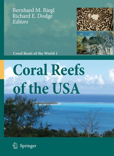 Bernhard M. Riegl, Richard E. Dodge - Coral Reefs of the USA, Inbunden