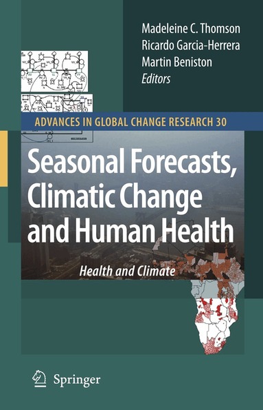 Madeleine C. Thomson, Ricardo Garcia-Herrera, Martin Beniston - Seasonal Forecasts, Climatic Change and Human Health, Inbunden