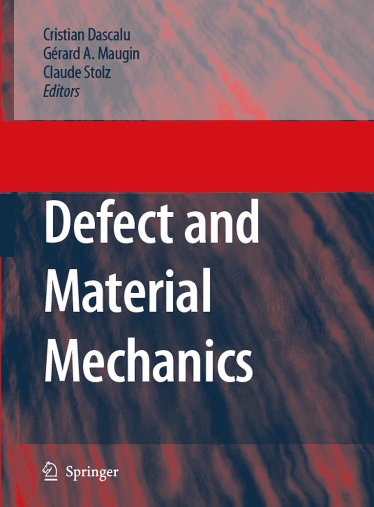 C. Dascalu, Gérard A. Maugin, Claude Stolz, Gérard a. Maugin - Defect and Material Mechanics, Inbunden