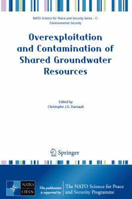 Christophe J.G. Darnault, Christophe J. G. Darnault, Christophe J G Darnault - Overexploitation and Contamination of Shared Groundwater Resources, Inbunden