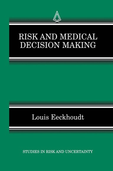 Louis Eeckhoudt - Risk and Medical Decision Making, Inbunden
