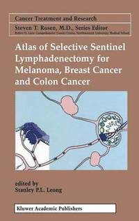 bokomslag Atlas of Selective Sentinel Lymphadenectomy for Melanoma, Breast Cancer and Colon Cancer