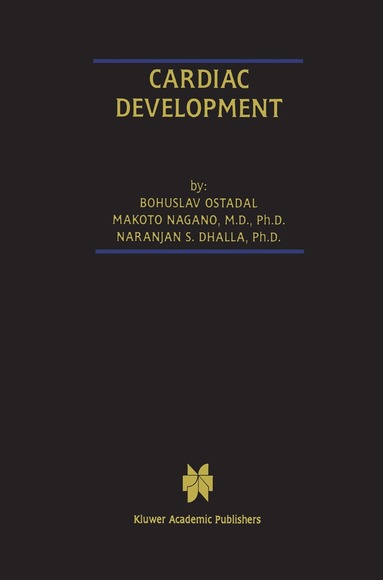 Bohuslav Ost'ádal, Makoto Nagano, Naranjan S. Dhalla - Cardiac Development, Inbunden