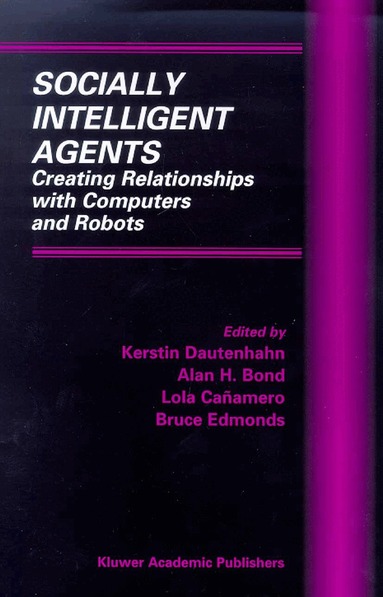 Kerstin Dautenhahn, Alan H. Bond, Lola Canamero, Bruce Edmonds - Socially Intelligent Agents, Inbunden