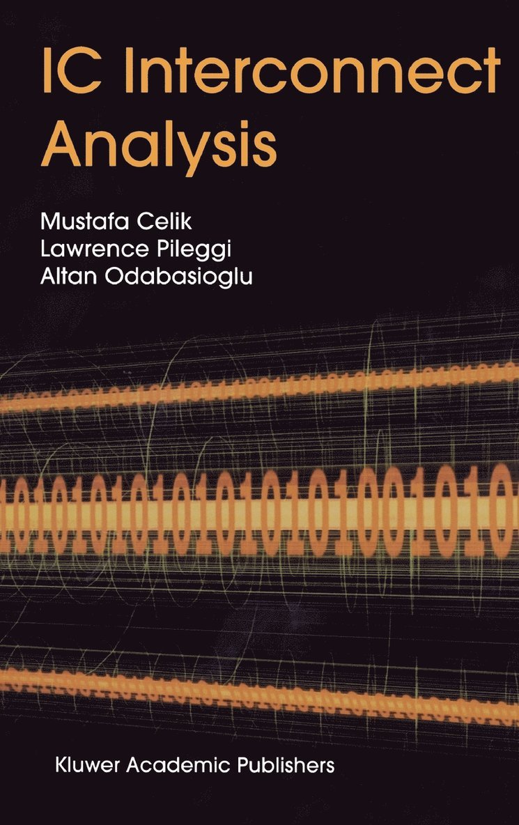 Mustafa Celik, Larry Pileggi, Altan Odabasioglu, Lawrence Pileggi - IC Interconnect Analysis, Inbunden