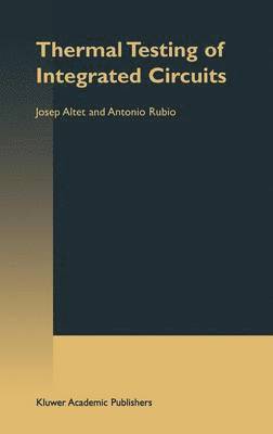 J. Altet, Antonio Rubio, Josep Altet, Moshe Kress - Thermal Testing of Integrated Circuits, Inbunden